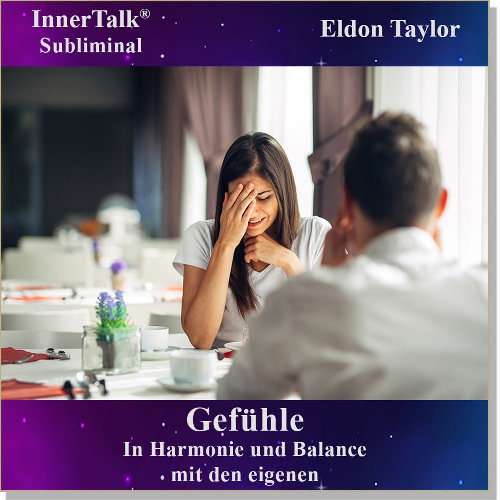 Gefühle - Eine InnerTalk Self-Empowerment / Self-Help Subliminal CD / MP3 – das Beste! Patentiert! Bewährt! Garantiert!