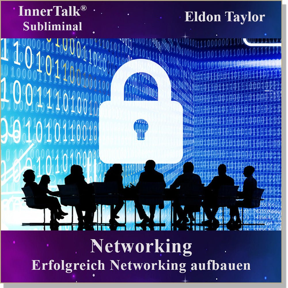 Networking- Eine InnerTalk Self-Empowerment / Self-Help Subliminal CD / MP3 – das Beste! Patentiert! Bewährt! Garantiert!