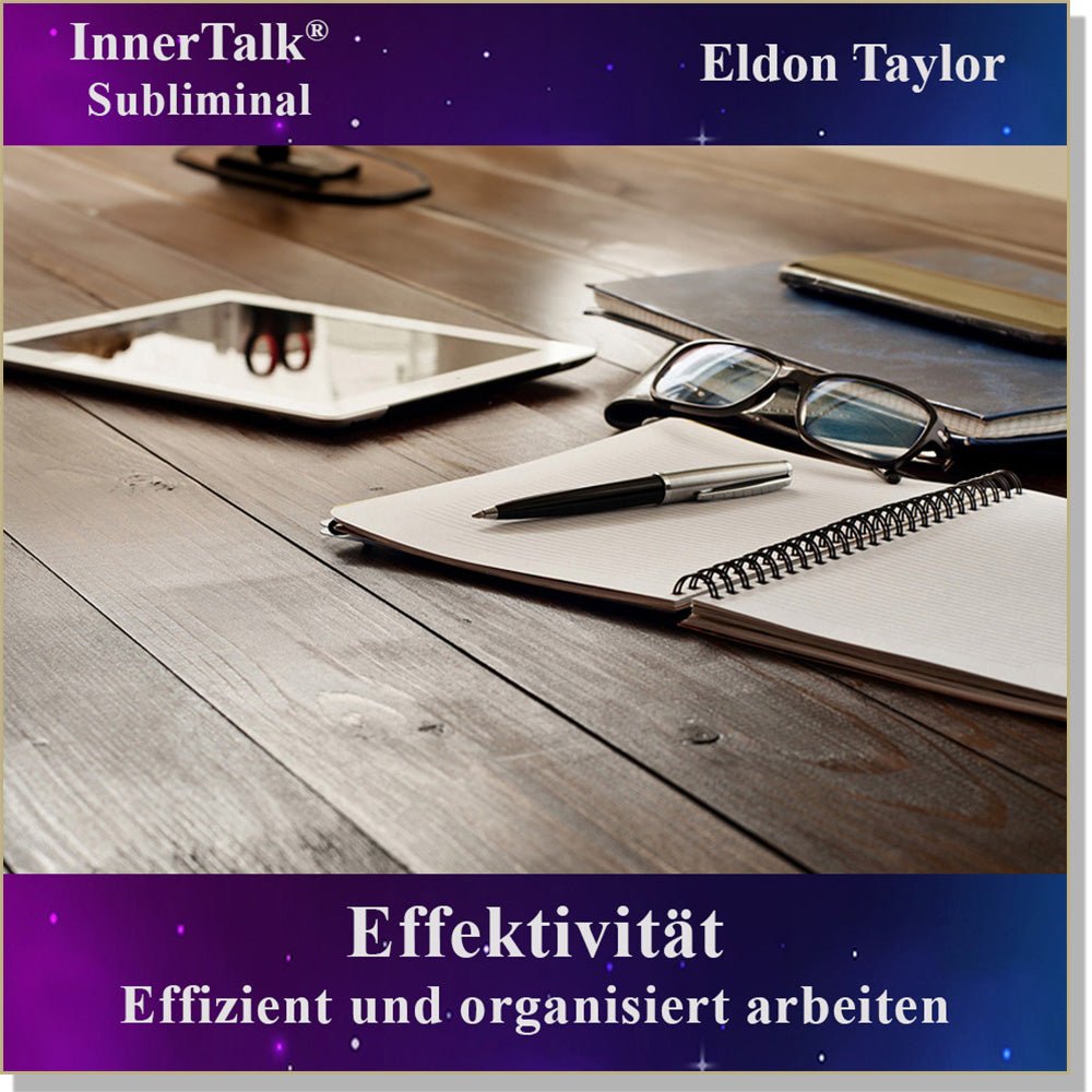 Effektivität- Eine InnerTalk Self-Empowerment / Self-Help Subliminal CD / MP3 – das Beste! Patentiert! Bewährt! Garantiert!