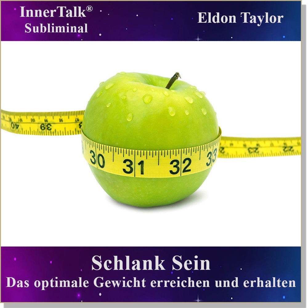 Schlank Sein - Eine InnerTalk Self-Empowerment / Self-Help Subliminal CD / MP3 – das Beste! Patentiert! Bewährt! Garantiert!