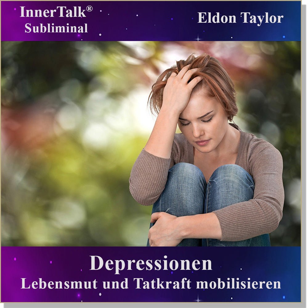 Depressionen - Eine InnerTalk Self-Empowerment / Self-Help Subliminal CD / MP3 – das Beste! Patentiert! Bewährt! Garantiert!