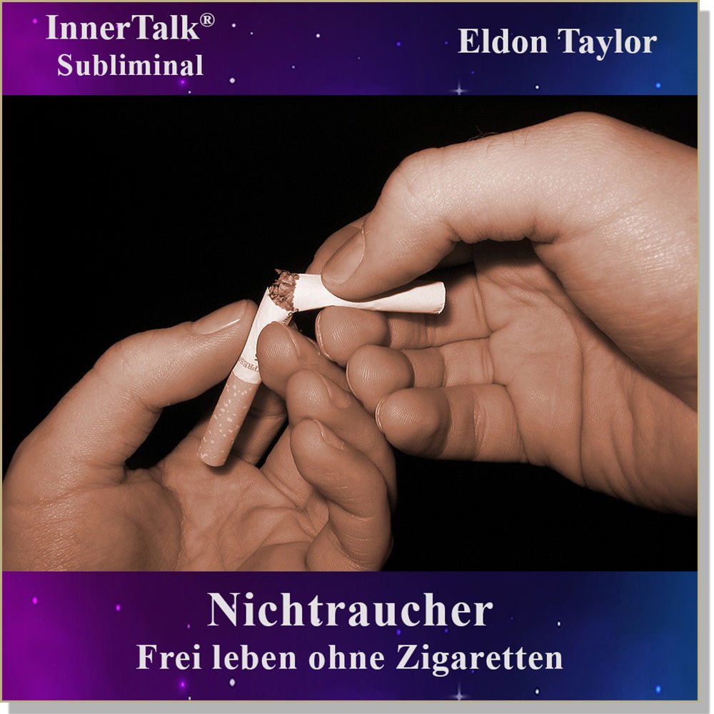 Nichtraucher - Eine InnerTalk Self-Empowerment / Self-Help Subliminal CD / MP3 – das Beste! Patentiert! Bewährt! Garantiert!