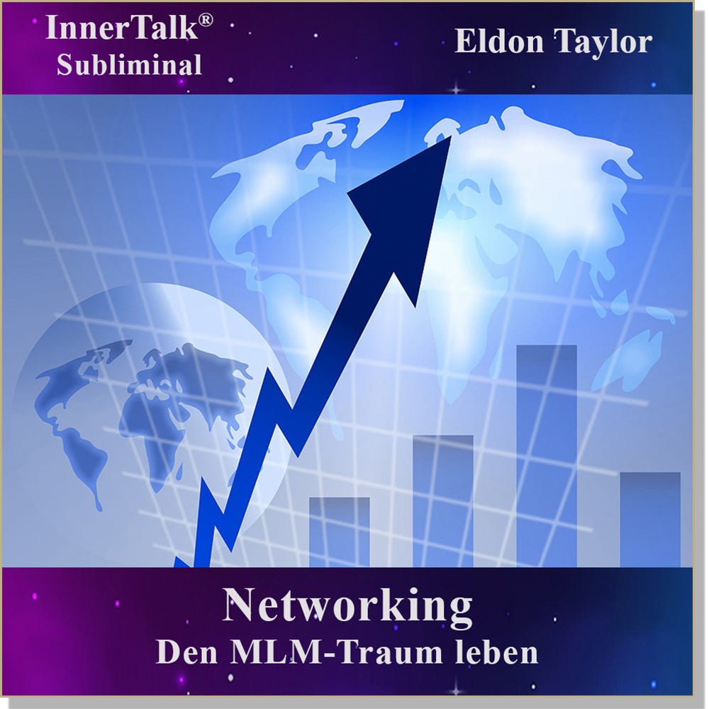 Networking - Eine InnerTalk Self-Empowerment / Self-Help Subliminal CD / MP3 – das Beste! Patentiert! Bewährt! Garantiert!