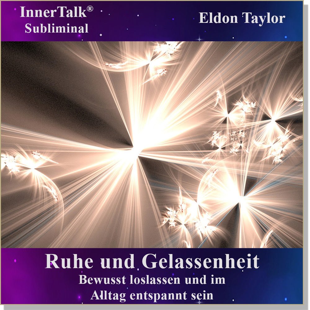 Ruhe Und Gelassenheit - Eine InnerTalk Selbstermächtigung / Selbsthilfe Subliminal CD / MP3 – das Beste! Patentiert! Bewährt! Garantiert!