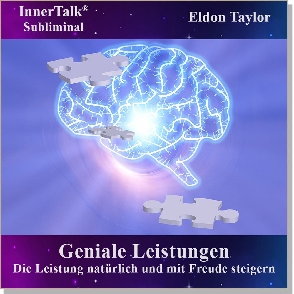 Geniale Leistungen - Eine InnerTalk Selbstermächtigung / Selbsthilfe Subliminal CD / MP3 – das Beste! Patentiert! Bewährt! Garantiert!