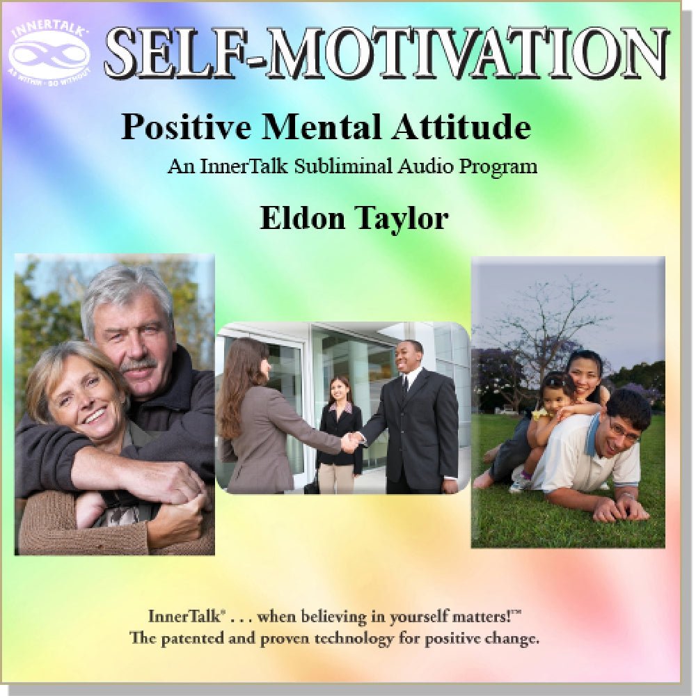 Positive Mental Attitude (InnerTalk subliminal personal empowerment CD and MP3)