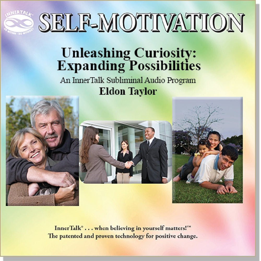 Unleashing Curiosity: Expanding Possibilities - An InnerTalk subliminal personal empowerment / self help audio CD / MP3. The best method for positive subliminal affirmations; patented, proven, and guaranteed